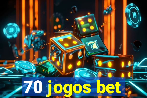 70 jogos bet